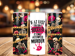 Grimly Floral Tumbler – "Attempted Murder"